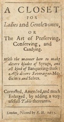 Lot 18 - Gastronomy. A Closet for Ladies and Gentlewomen, 1651