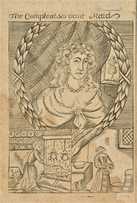 Lot 395 - Woolley (Hannah). The Compleat Servant-maid: or, the Young Maidens Tutor, 1704