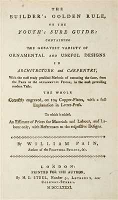Lot 397 - Pain (William). The Builder's Golden Rule, or, The Youth's Sure Guide, 1781