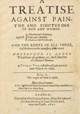 Lot 249 - Tuke (Thomas). A Treatise against Paint[i]ng and Tincturing of Men and Women, 1616