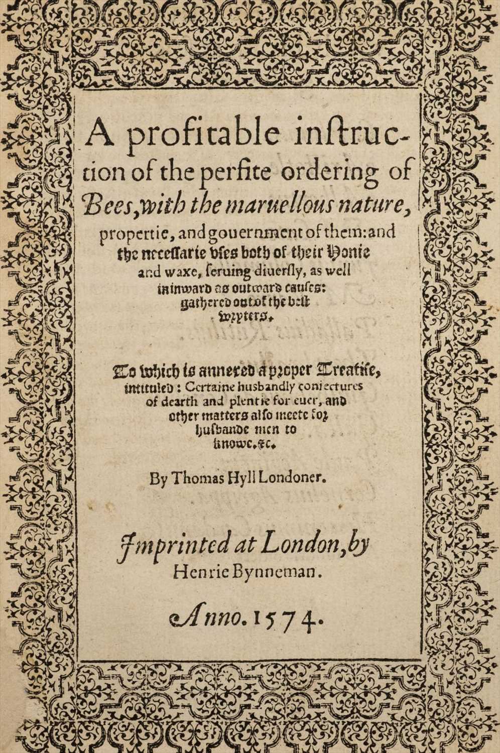Lot 74 - Hill (Thomas). A Profitable Instruction of the Perfite Ordering of Bees, 3rd edition, 1574