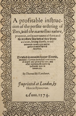Lot 74 - Hill (Thomas). A Profitable Instruction of the Perfite Ordering of Bees, 3rd edition, 1574