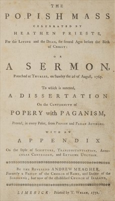 Lot 272 - Meagher (Andrew). The Popish Mass Celebrated by Heathen Priests, Limerick: Printed by T. Welsh, 1771