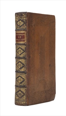 Lot 6 - Court (Pieter de la). The True Interest and Political Maxims of the Republick of Holland, 1702