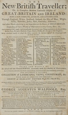 Lot 46 - Walpoole (George Augustus). The New British Traveller, London: Alex. Hogg, [1784]
