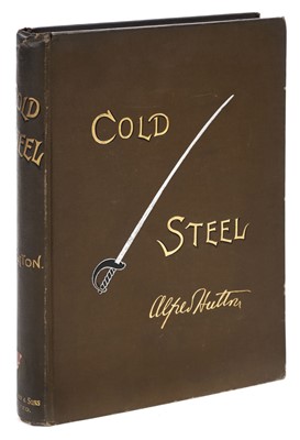 Lot 481 - Hutton (Alfred). Cold Steel: A Practical Treatise on the Sabre, 1st edition., 1889