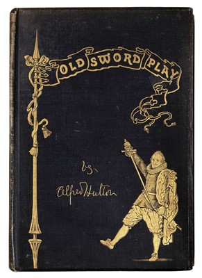Lot 482 - Hutton (Alfred). Old Sword-Play the Systems of Fence in Vogue..., 1892