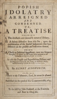 Lot 544 - Popery. Popish Idolatry Arreigned and Condemned..., by Henry Ainsworth, 1653