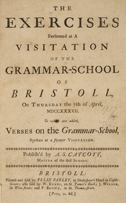 Lot 204 - Bristol. The Exercises performed at a Visitation of the Grammar-School, 1st edition, 1737, & others