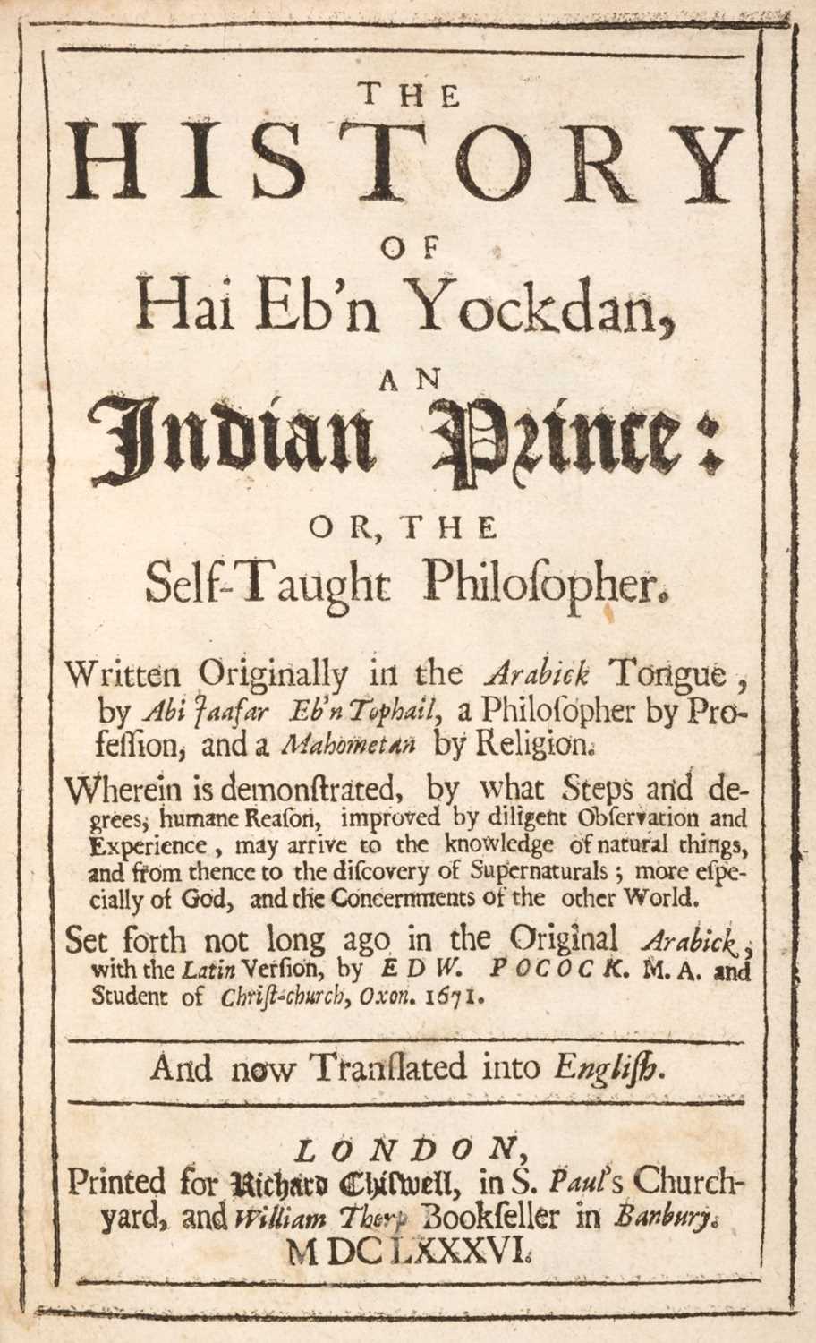 Lot 80 - Ibn Tufayl. The History of Hai Eb'n Yockdan, 1st edition thus, 1686, & one other, Arabic-related