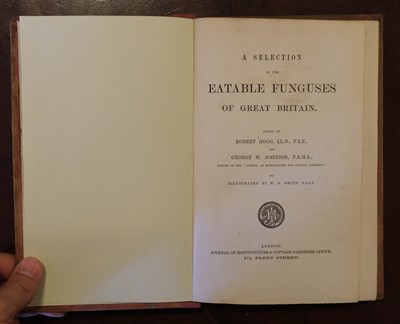 Lot 99 - Hogg (Robert & Johnson, George W., editors). A Selection of the Eatable Funguses ... , [1866]