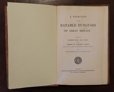 Lot 99 - Hogg (Robert & Johnson, George W., editors). A Selection of the Eatable Funguses ... , [1866]