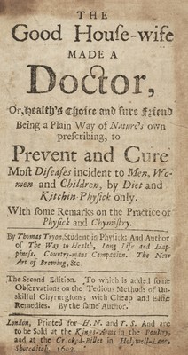 Lot 351 - Tryon (Thomas). The Good House-Wife Made a Doctor, 2nd edition, 16[9]2