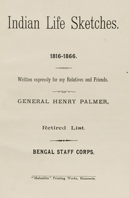 Lot 17 - Palmer (Henry). Indian Life Sketches, 1816-1866, 1st edition, Mussoorie: Mafasilite Printing Works