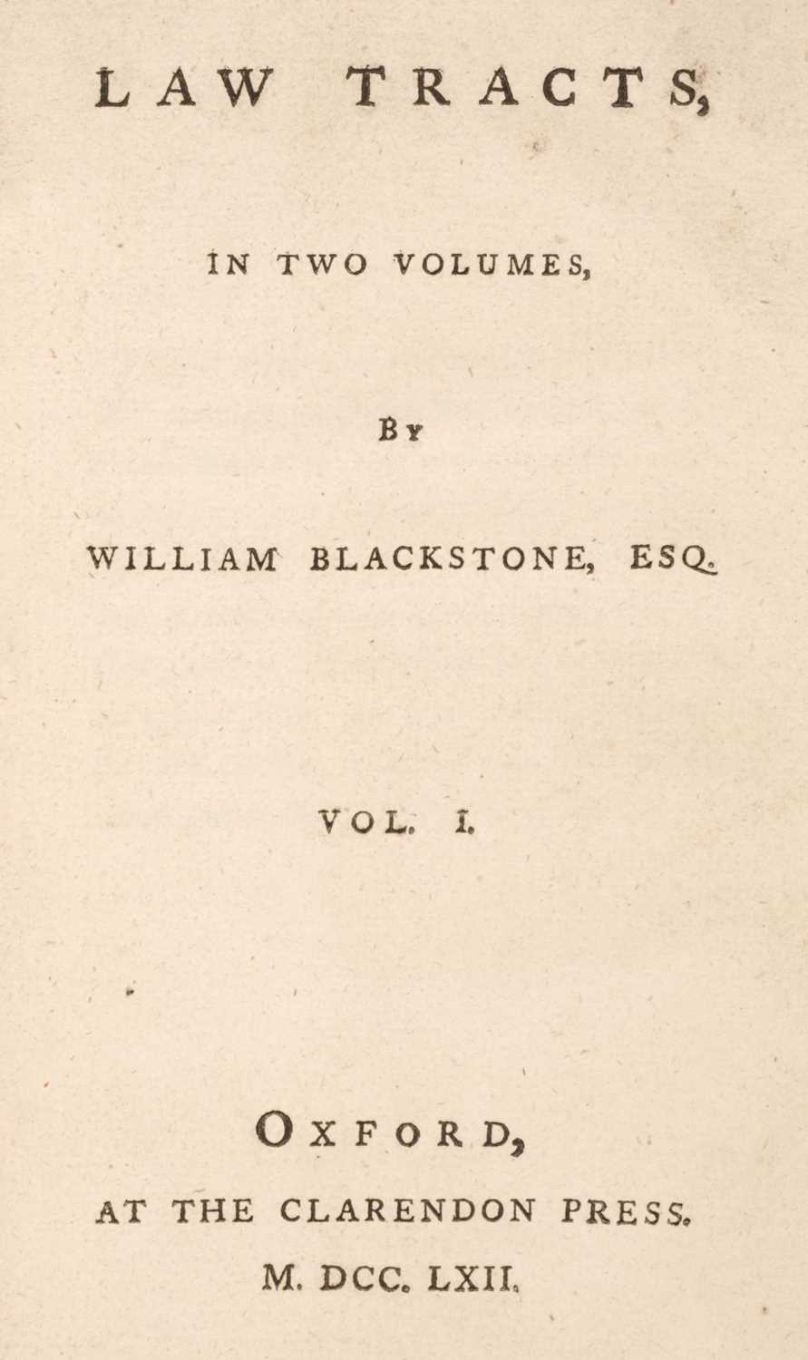 Lot 206 - Blackstone (William). Law Tracts, 2 volumes, 1st edition, Oxford: Clarendon Press, 1762