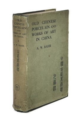 Lot 392 - Bahr (Abel William). Old Chinese Porcelain and Works of Art in China, 1911