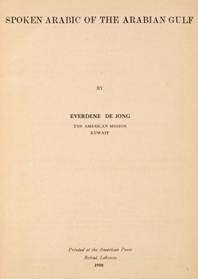 Lot 42 - De Jong (Everdene). Spoken Arabic of the Arabian Gulf, 1st edition, Beirut: The American Press, 1958
