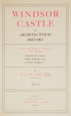 Lot 96 - Hope (W.H. St. John). Windsor Castle an Architectural History, 2 vols. & plans, 1913