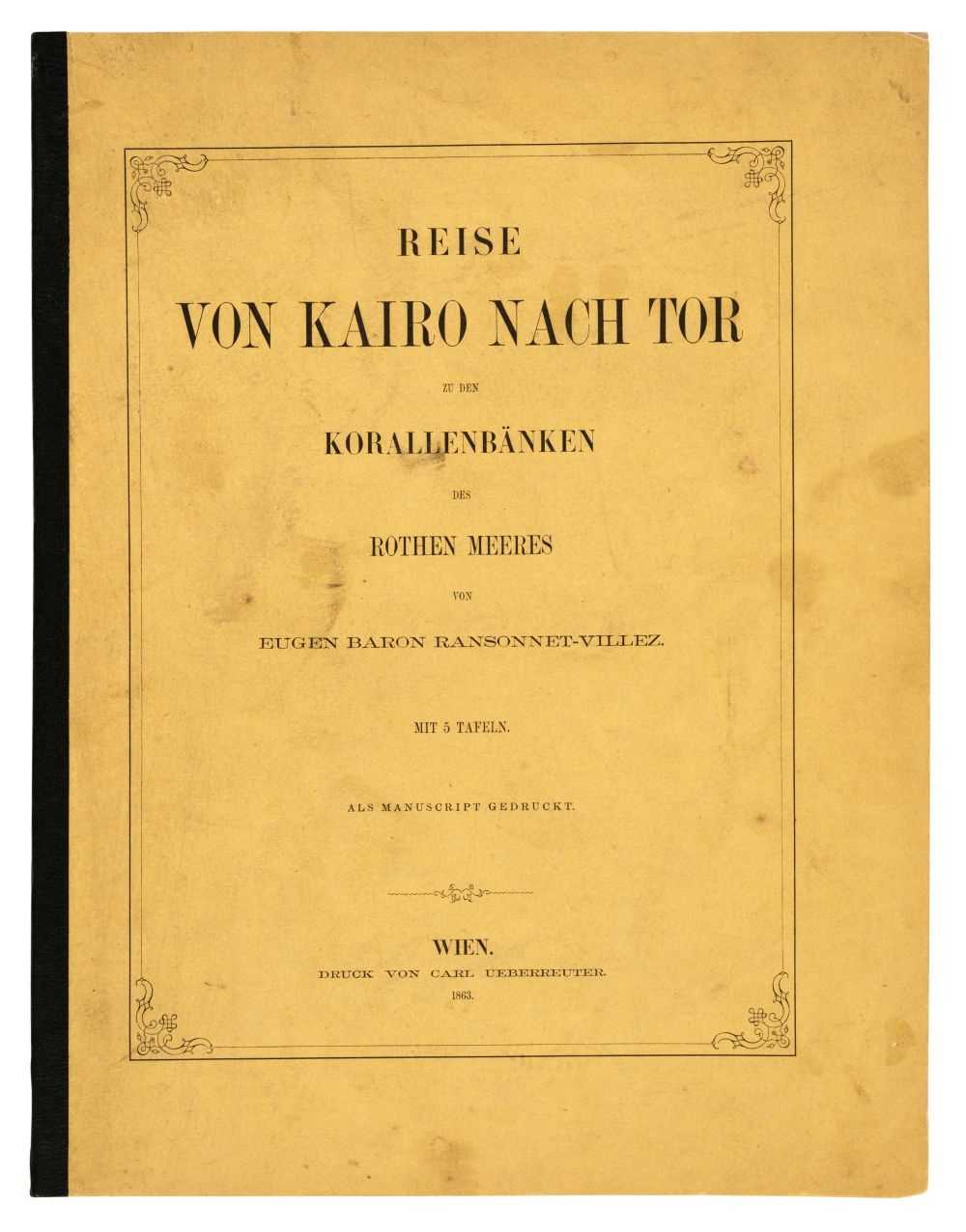 Lot 26 - Ransonnet-Villez (Eugen von). Reise von Kairo nach Tor..., 1863