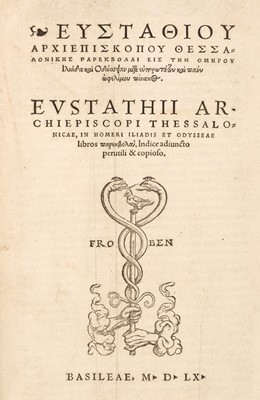 Lot 76 - Eustathius of Thessalonica. In Homeri Iliadis et Odysseae libros parekbolai, Froben, 1559-60