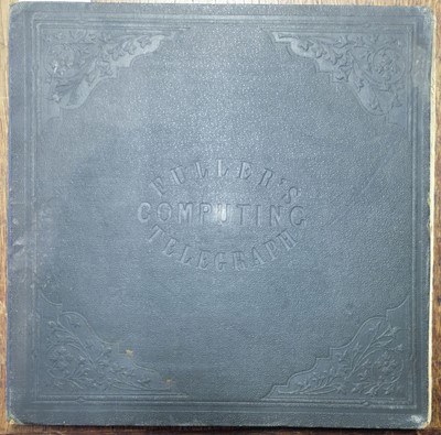Lot 447 - Fuller (John E.). Fuller’s Computing Telegraph [cover title], 1860s