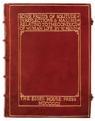 Lot 605 - Essex House Press. Some Fruits of Solitude in Reflections and Maxims, 1901
