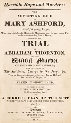 Lot 346 - Mary Ashford. Horrible Rape and Murder, 1817