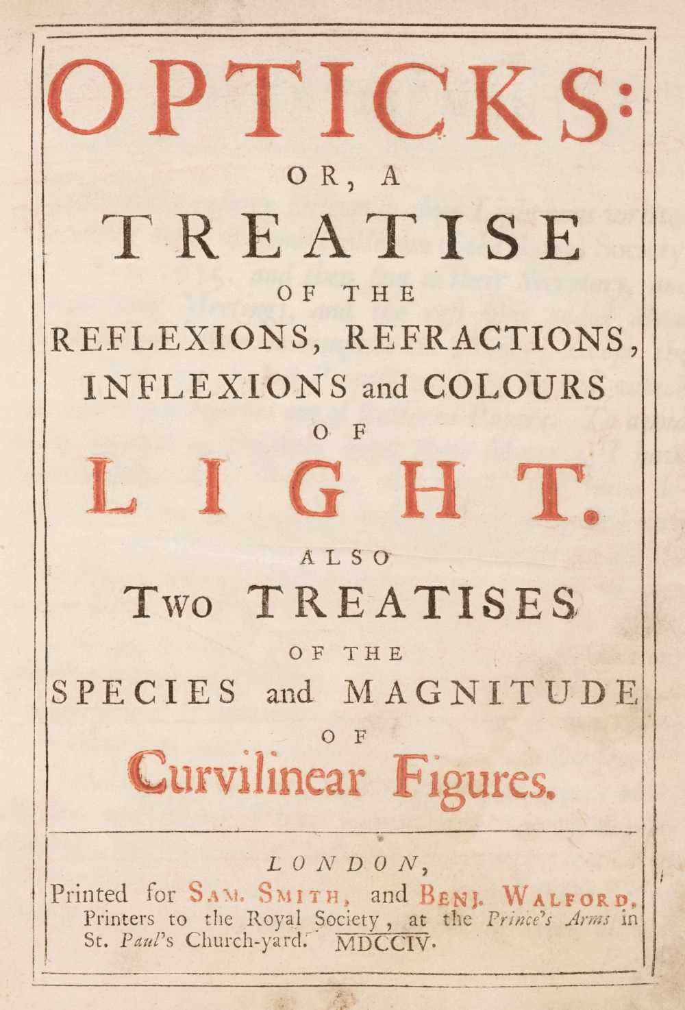 Lot 130 - Newton (Isaac). Opticks: Or, A Treatise of the Reflexions, Refractions, Inflexions, etc ..., 1704