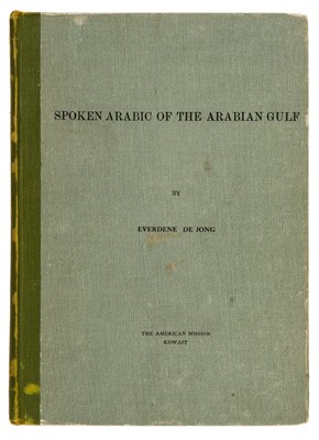 Lot 43 - De Jong (Everdene). Spoken Arabic of the Arabian Gulf, 1st edition, Beirut: The American Press, 1958