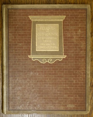 Lot 57 - Way (Thomas Robert). Reliques of Old London, 1896
