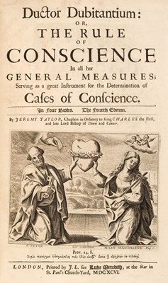 Lot 259 - Taylor (Jeremy). Ductor Dubitantium: or, the rule of conscience, 4th ed., 1696