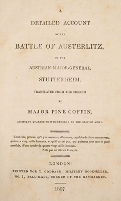 Lot 290 - Coffin (Pine). A Detailed Account of the Battle of Austerlitz, 1st edition, London: T. Goddard, 1807
