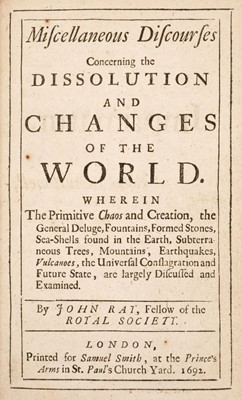 Lot 83 - Ray (John). Miscellaneous Discourses concerning the Dissolution and Changes of the World...