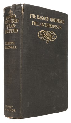 Lot 380 - Tressall (Robert). The Ragged Trousered Philanthropists, 1st edition, London: Grant Richards, 1914