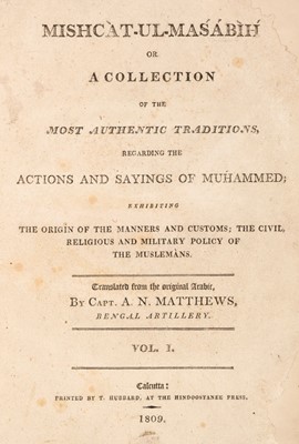 Lot 51 - Khaṭib al-Tibrizi (Muḥammad). Mishcat-ul-masabih or a collection of the most authentic traditions, 2 vols., 1809-10