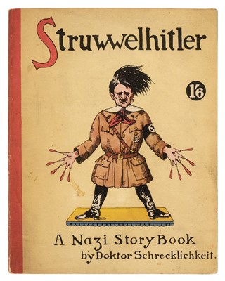 Lot 670 - Hoffmann, Dr Heinrich. Struwwelhitler, A Nazi Story Book, by Doktor Schrecklichkeit, [1941]