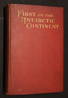 Lot 10 - Borchgrevink (Carsten). First on the Antarctic Continent, 1st edition, London: George Newnes, 1901