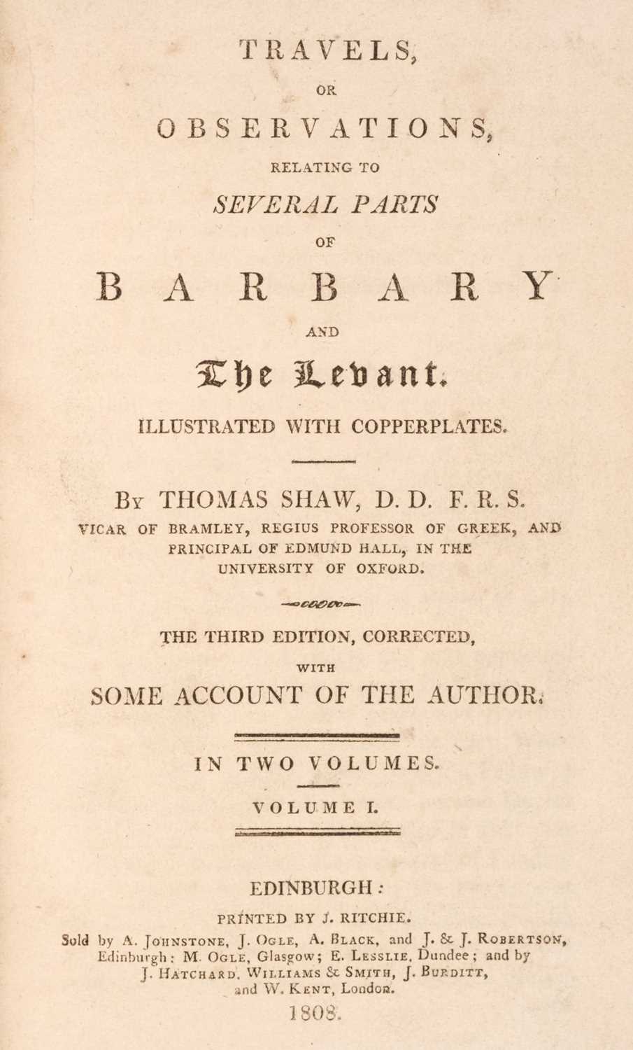 Lot 34 - Shaw (Thomas). Travels, or Observations, relating ... Barbary and the Levant, 2 vols., 3rd ed., 1808
