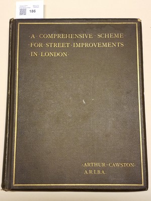 Lot 186 - Cawston (Arthur). A Comprehensive Scheme For Street Improvements in London, 1893