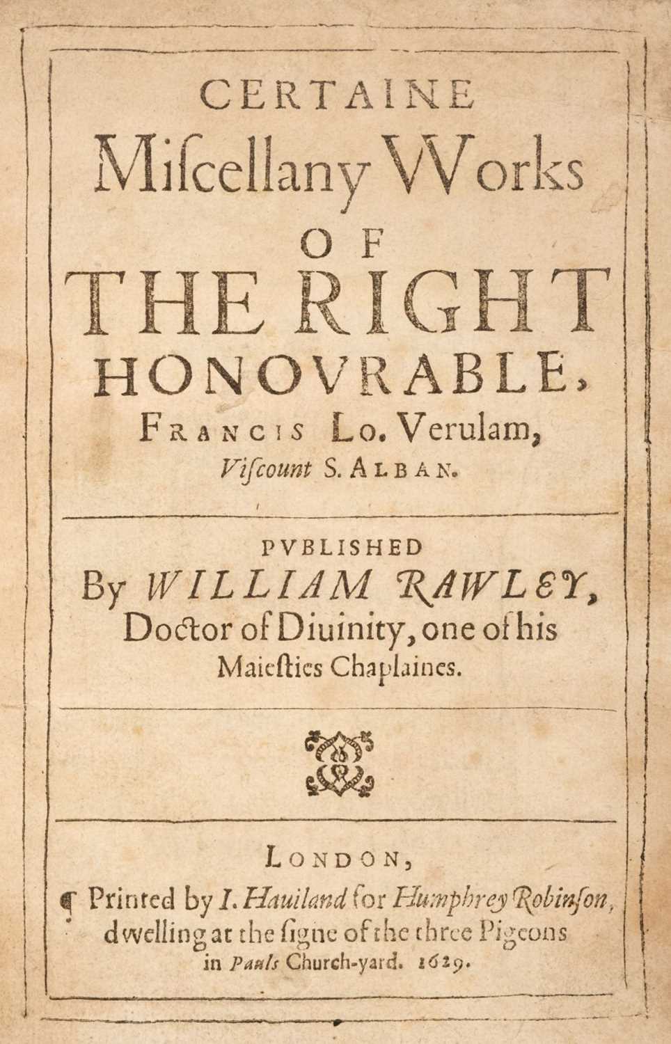 Lot 64 - Bacon (Francis). Certaine Miscellany Works of the Right Honourable, Francis Lo. Verulam..., 1629