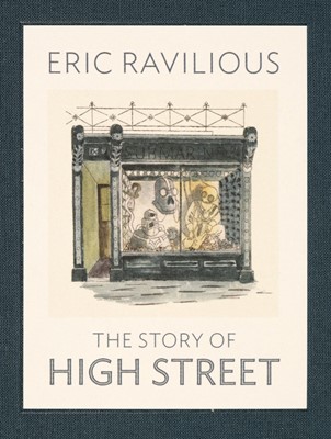Lot 761 - Ravilious (Eric). The Story of High Street, by Alan Powers & James Russell, 2008