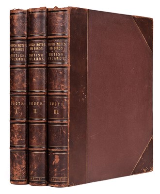 Lot 94 - Booth (Edward Thomas). Rough Notes on the Birds, 3 volumes, 1st edition 1881-87