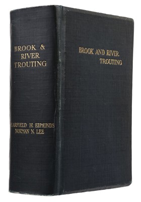 Lot 655 - Edmonds (Harfield H. & Lee, Norman N.). Brook and River Trouting. A Manual of Modern