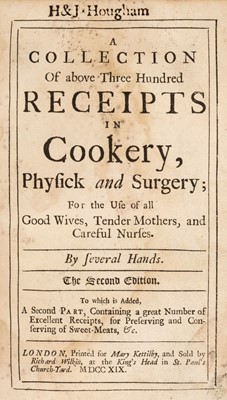 Lot 269 - Kettilby (Mary). A Collection of above three hundred receipts in cookery, 2nd edition, 1719