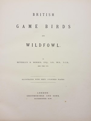 Lot 62 - Morris (Beverly Robinson). British Game Birds..., London: Groombridge and Sons, [1889]