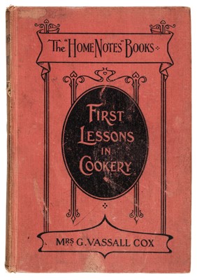 Lot 374 - Cox (Mrs. G. Vassall). First Lessons in Cookery, 1st edition, London: C. Arthur Pearson Ltd., 1916