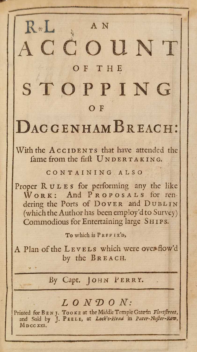 Lot 47 - Perry (Capt. John). An Account of the Stopping of Daggenham Breach, 1721