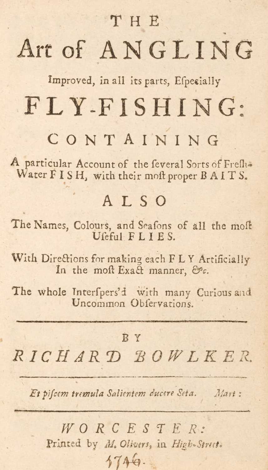 Lot 74 - Bowlker (Charles). The Art of Angling Improved, in all its Parts, Especially Fly-Fishing....