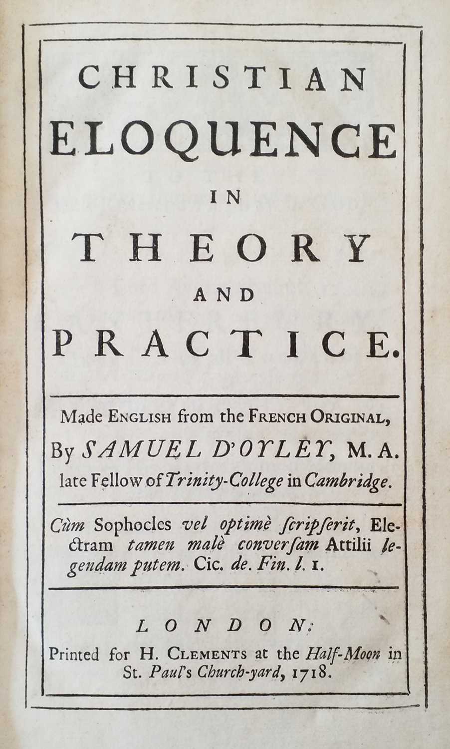 Lot 9 - D'Oyley (Samuel). Christian Eloquence in Theory and Practice.... from the French Original, 1718