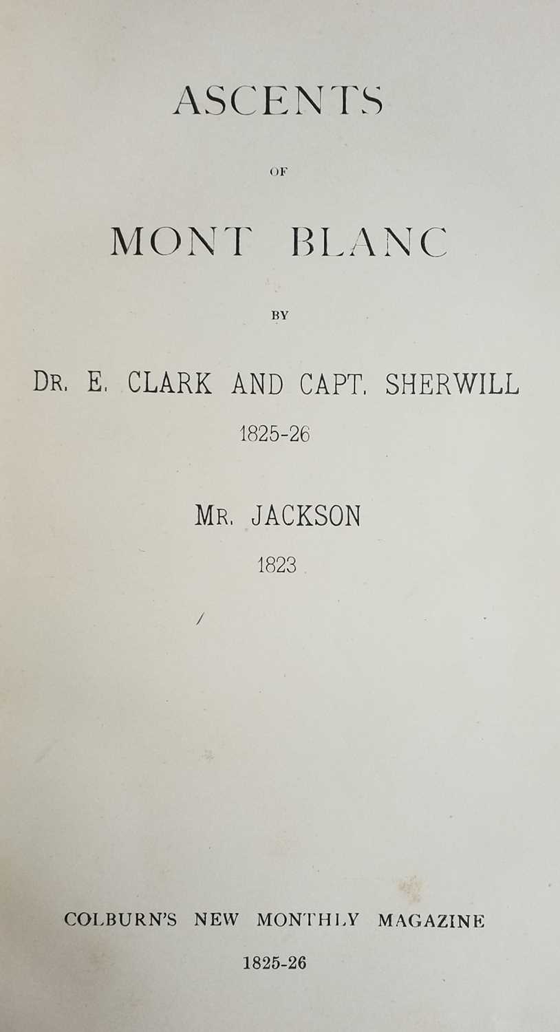 Lot 11 - Clark (Edmund; Sherwill, Markham & Jackson, H. H.). Ascents of Mont Blanc..., 1825-26